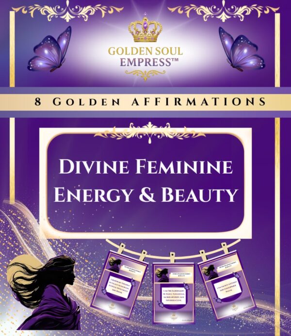 Divine Feminine Energy & Beauty Affirmations by Golden Soul Empress™, a sacred bundle to awaken your inner radiance and feminine truth.