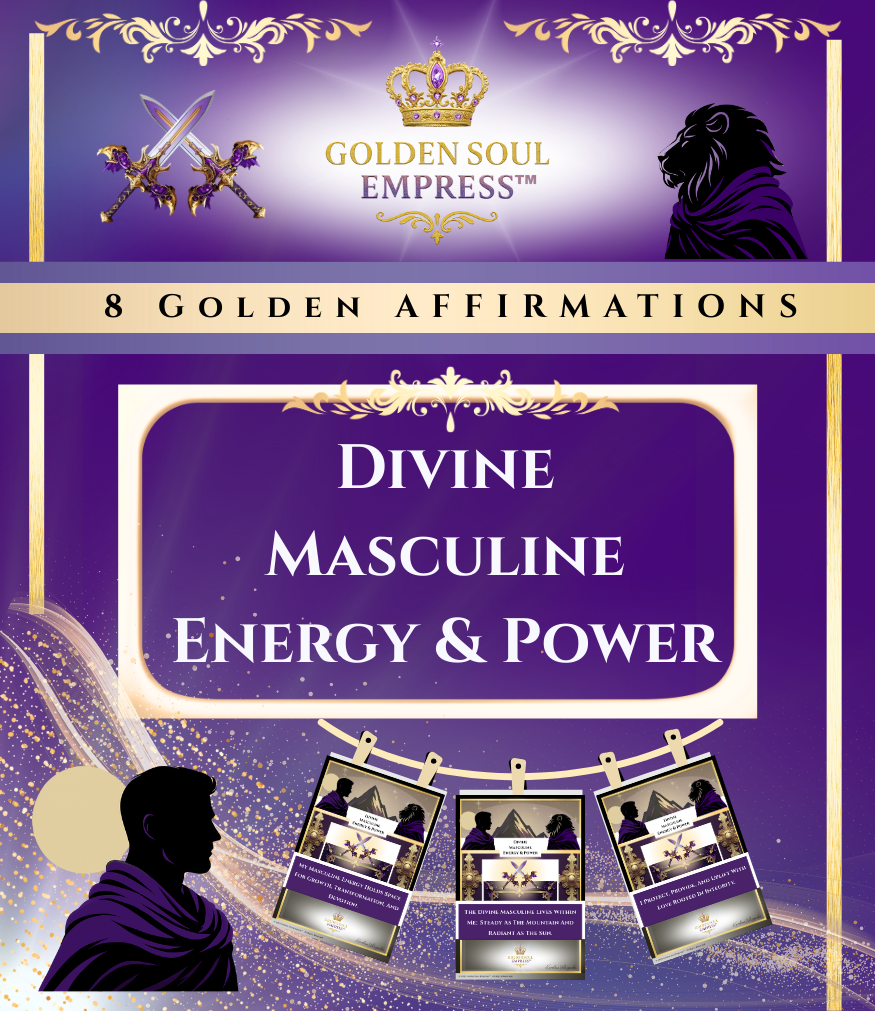 Masculine energy affirmations by Golden Soul Empress™, a sacred bundle for embodying clarity, grounded leadership, and spiritual strength.