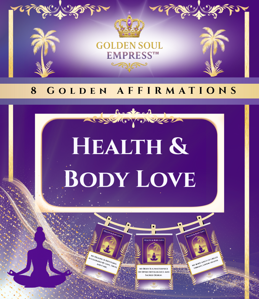 Health & Body Love Affirmations by Golden Soul Empress™ awaken reverence for your body. Embrace healing, vitality, and divine self-care through sacred words.