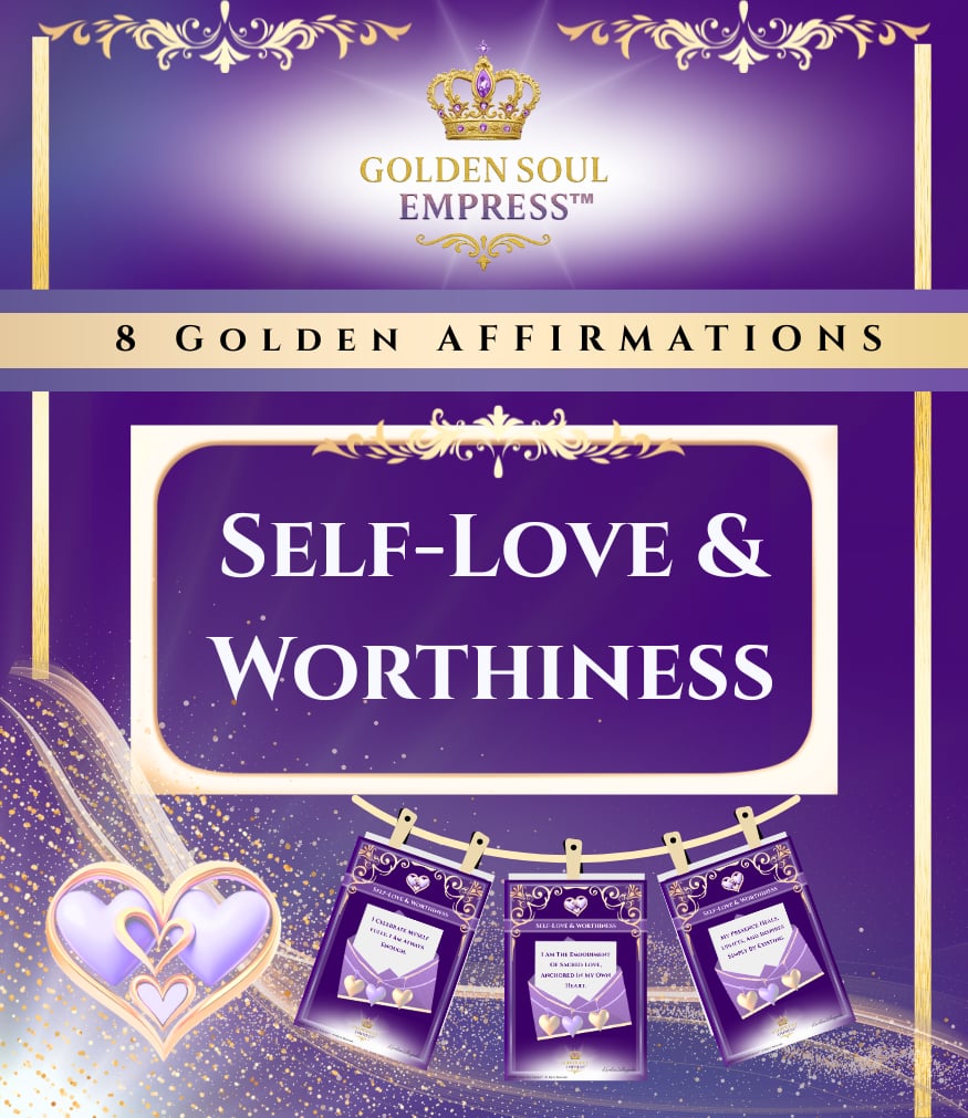 Self-Love & Worthiness Affirmations Collection by Golden Soul Empress™, empowering affirmations for self-worth and healing by Karolina Wilczynska