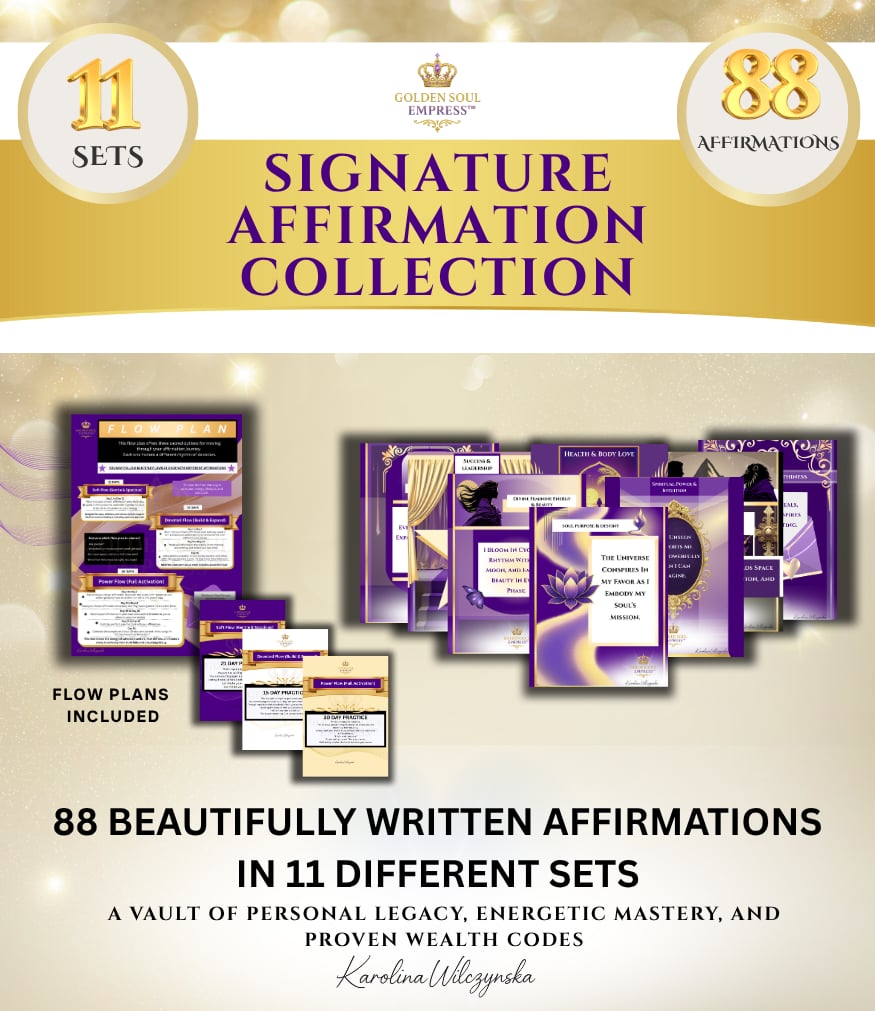 88 affirmations from the Golden Soul Empress™ Signature Affirmation Collection, featuring 11 themed sets and flow plans for growth, alignment, and transformation.