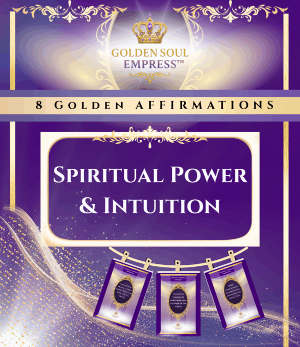 Spiritual Power & Intuition Affirmations by Golden Soul Empress™, a sacred digital product designed to awaken inner guidance and activate divine clarity.