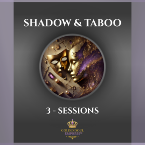 Shadow & Taboo 3-Sessions