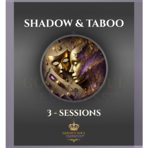 Shadow & Taboo 3-Sessions