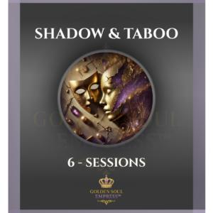 Shadow & Taboo 6-Sessions