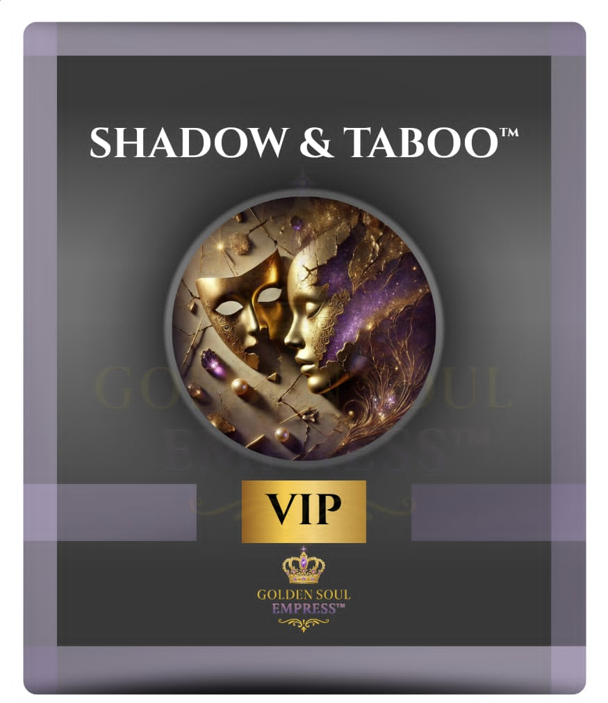 Shadow & Taboo™ Healing · VIP Priority Session · Golden Soul Empress™